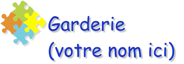 Garderie  (votre nom ici)