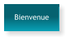 Bienvenue