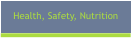 Health, Safety, Nutrition